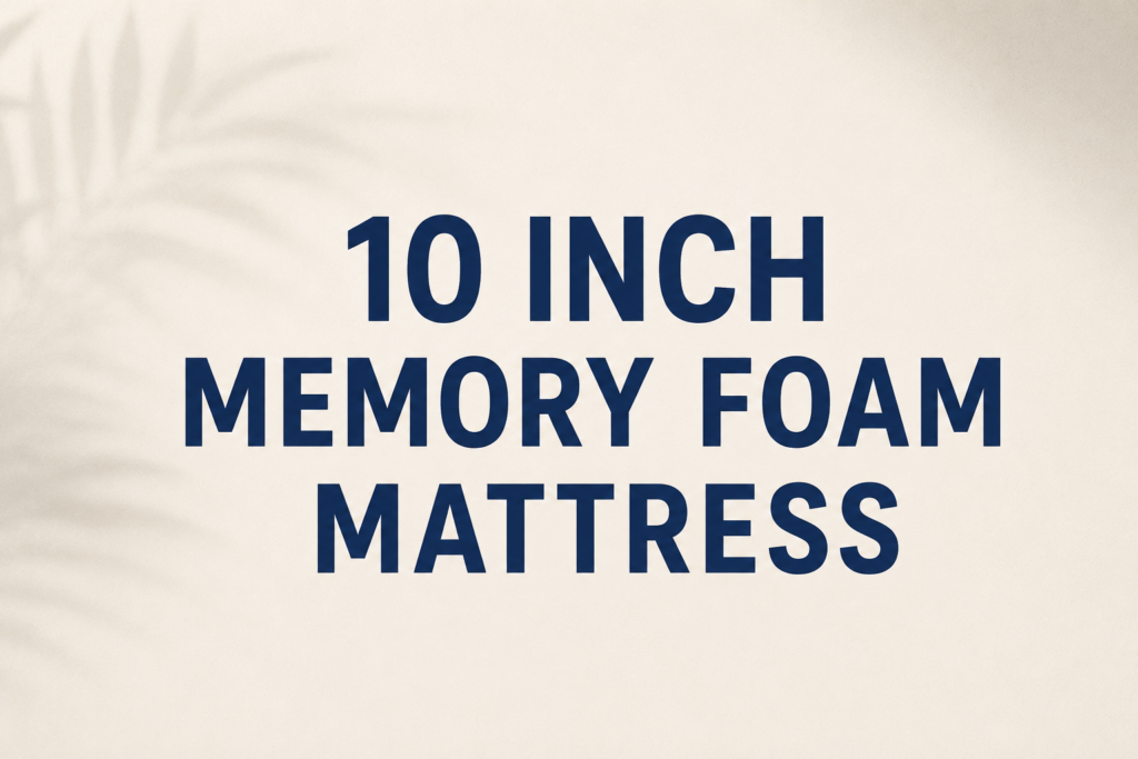 10 inch memory foam mattress